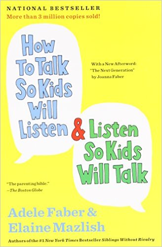 How to Talk So Kids Will Listen 