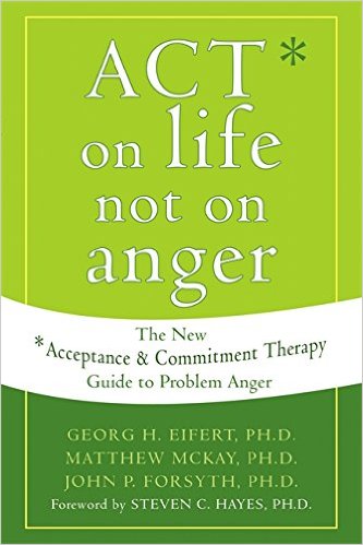 ACT on life not on anger