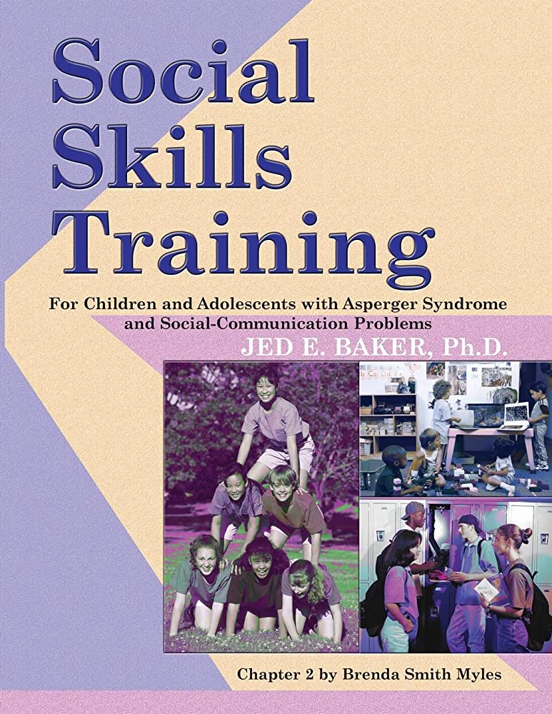 Social Skills Training for Children and Adolescents with Asperger Syndrome and Social-Communications Problems by Jed E. Baker